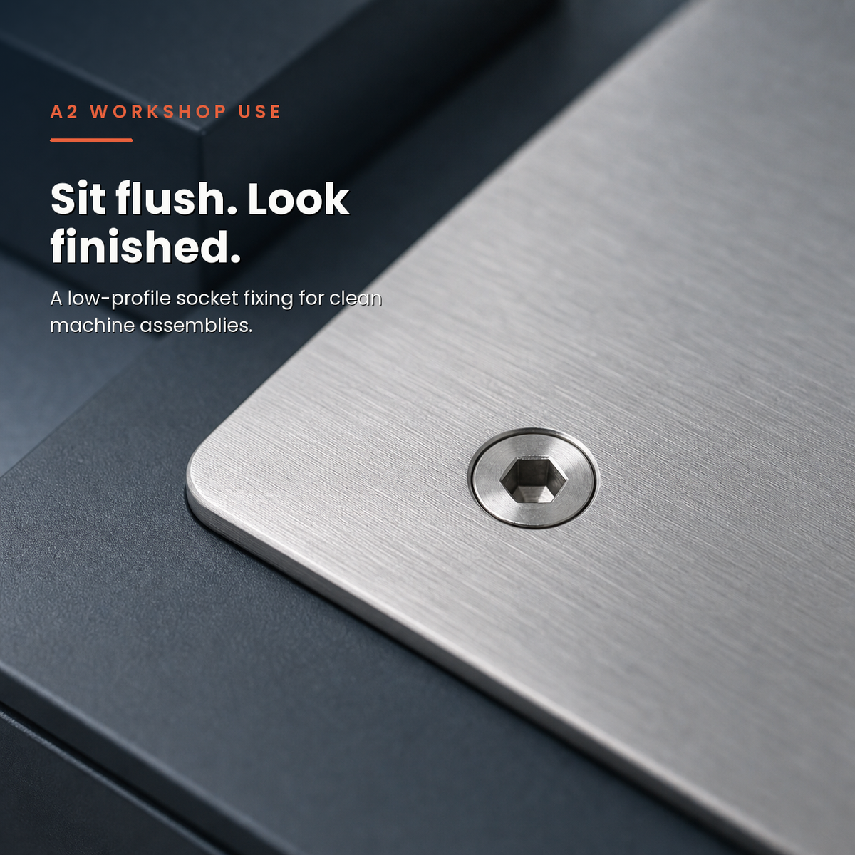 Hex Socket Countersunk in a real-life workshop application. A low-profile socket fixing for clean machine assemblies.